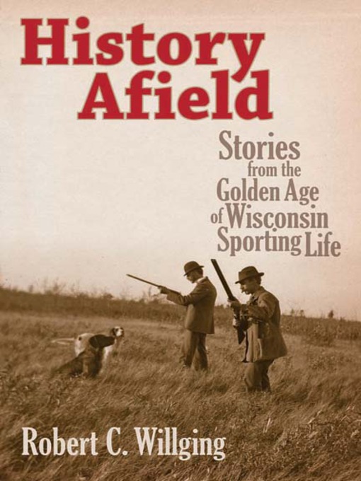 Title details for History Afield by Robert C Willging - Available